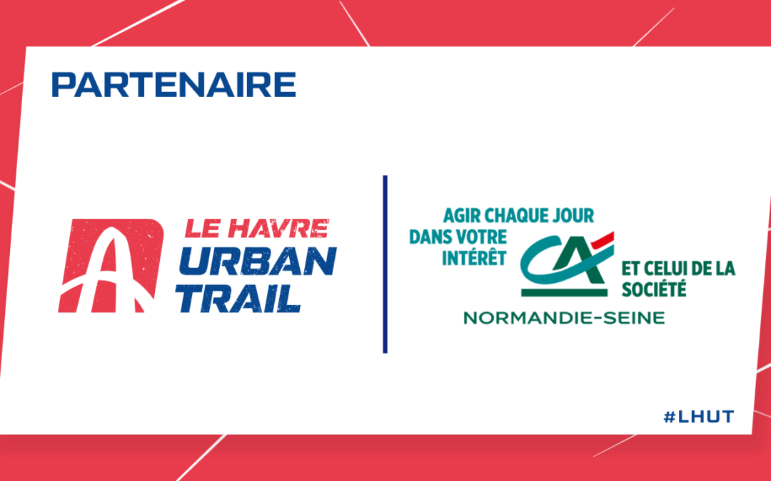 Partenaire LHUT Le Havre Urban Trail trails run running traileurs Crédit Agricole Normandie Seine